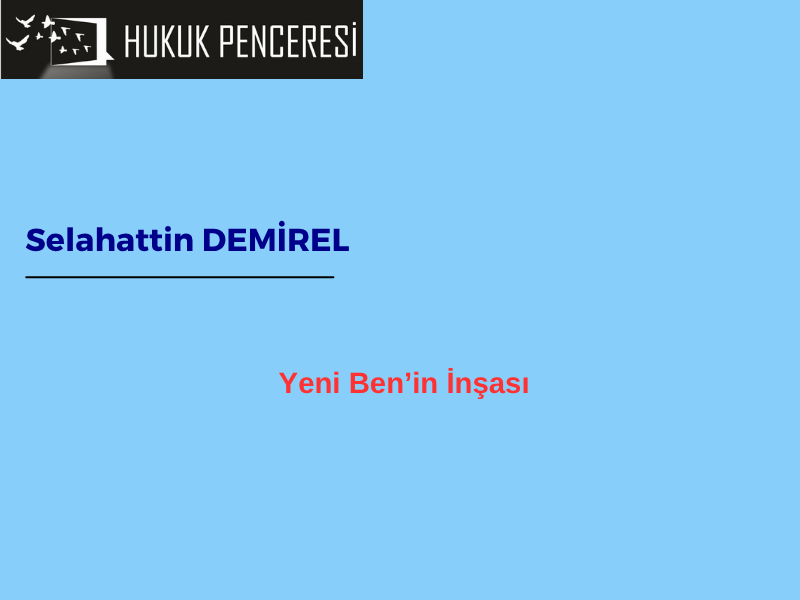 Yeni Ben’in İnşası