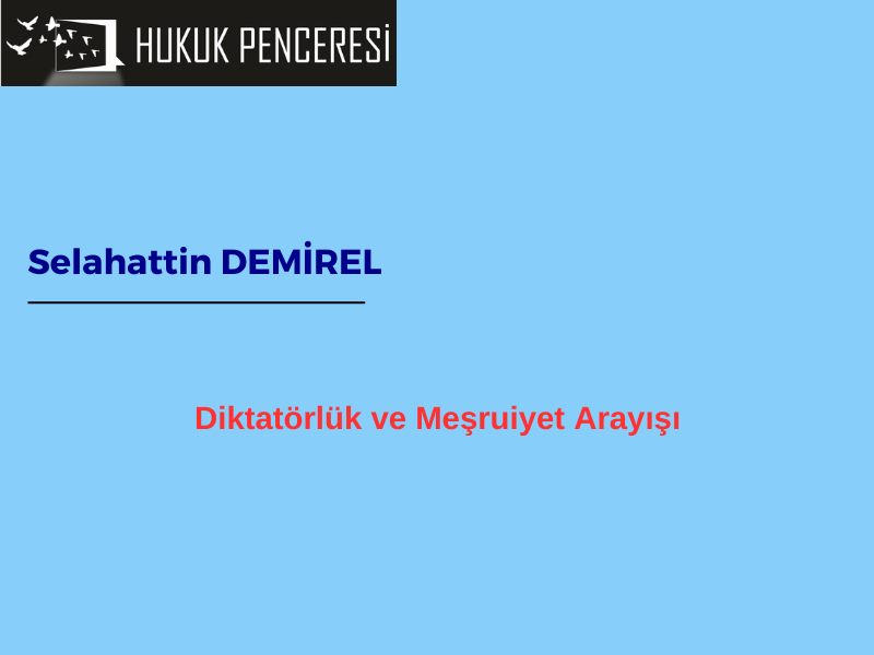 Diktatörlük ve Meşruiyet Arayışı