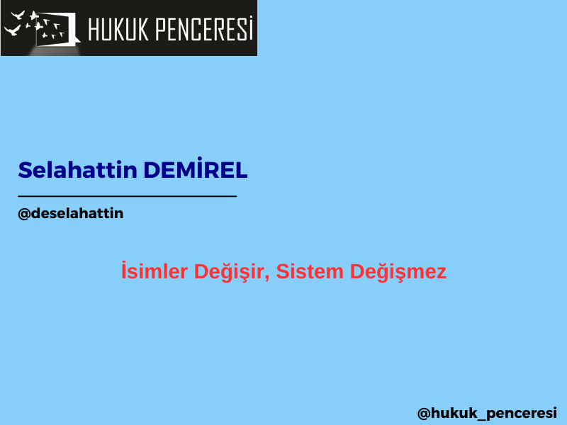 İsimler Değişir, Sistem Değişmez