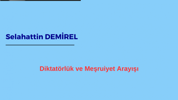 Diktatörlük ve Meşruiyet Arayışı