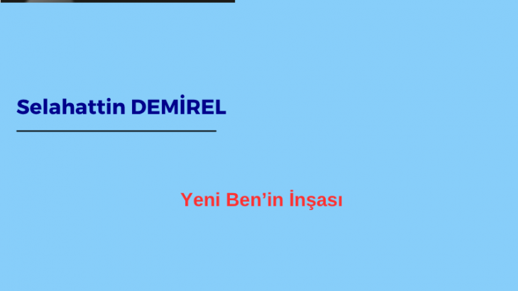 Yeni Ben’in İnşası